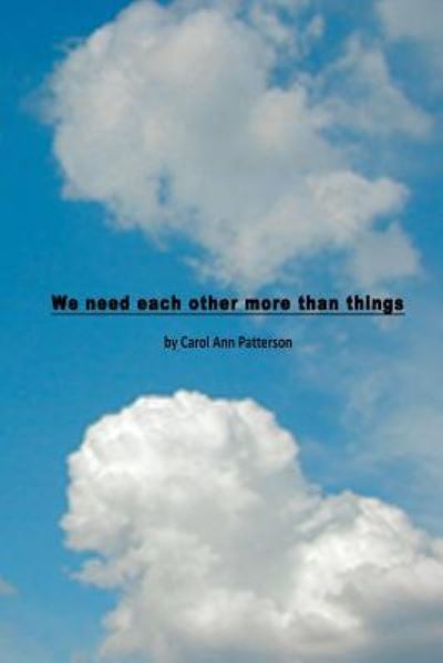 Cover for Carol Ann Patterson · We need each other more than things (Paperback Book) (2016)