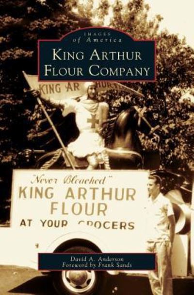 Cover for David A Anderson · King Arthur Flour Company (Hardcover Book) (2004)