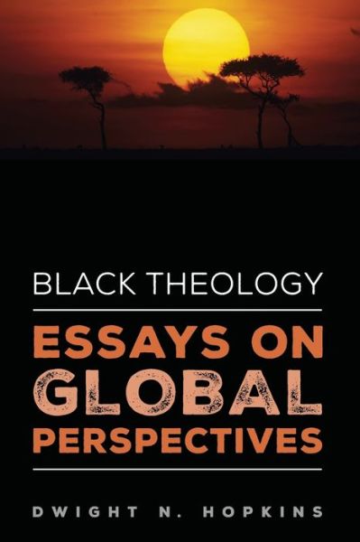 Cover for Dwight N. Hopkins · Black Theology--Essays on Global Perspectives (Bok) (2017)