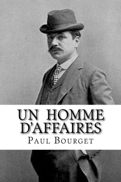 Cover for Paul Bourget · Un Homme d'Affaires (Taschenbuch) (2016)