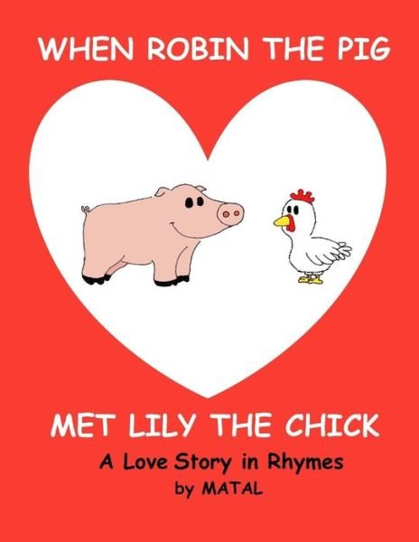 Cover for Matal · When Robin the Pig met Lily the Chick (Paperback Book) (2016)