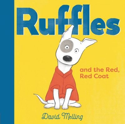 Cover for David Melling · Ruffles and the Red, Red Coat (Book) (2021)