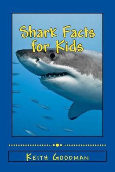 Cover for Keith Goodman · Shark Facts for Kids (Paperback Book) (2016)