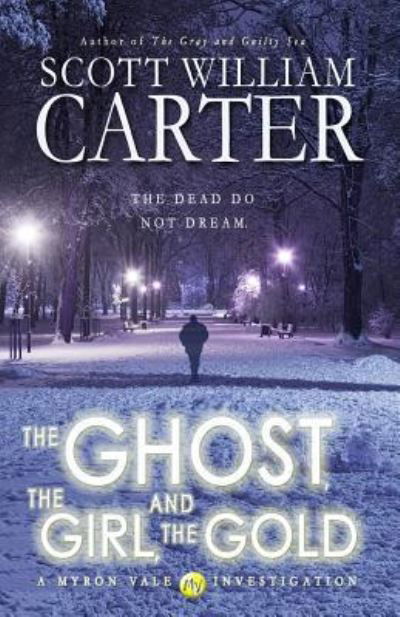 Cover for Scott William Carter · The Ghost, the Girl, and the Gold (Paperback Bog) (2016)