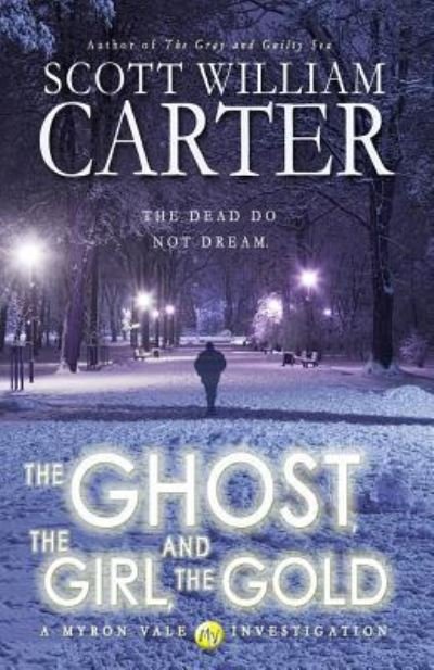 Cover for Scott William Carter · The Ghost, the Girl, and the Gold (Pocketbok) (2016)