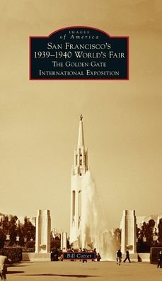 Cover for Bill Cotter · San Francisco's 1939-1940 World's Fair (Hardcover Book) (2021)