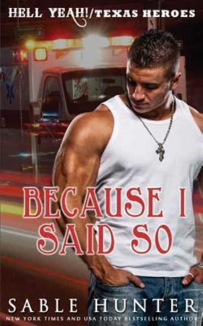 Because I Said So - Sable Hunter - Livros - Createspace Independent Publishing Platf - 9781540838216 - 4 de dezembro de 2016