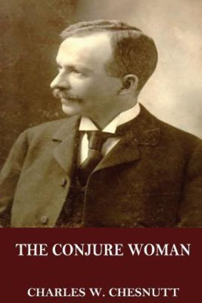 Cover for Charles W Chesnutt · The Conjure Woman (Paperback Book) (2017)