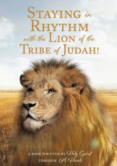 Cover for A Book Written Ho Through a Vessels · Staying in Rhythm with the Lion of The Tribe of Judah! (Paperback Book) (2018)