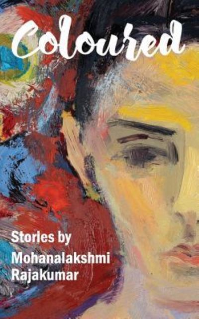 Cover for Mohanalakshmi Rajakumar · Coloured and Other Stories (Paperback Book) (2017)