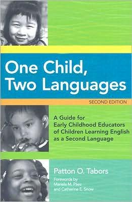Cover for Patton O. Tabors · One Child, Two Languages: A Guide for Early Childhood Educators of Children Learning English as a Second Language (Paperback Book) [2 Revised edition] (2008)