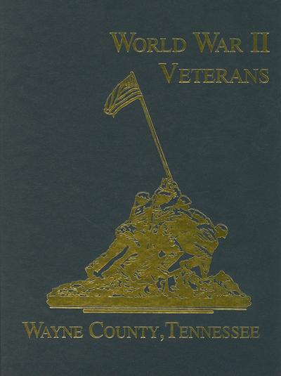 Cover for Turner Publishing · Wayne County, Tennessee World War II Veterans (Hardcover Book) (2000)