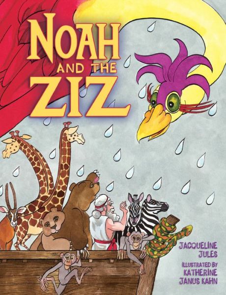 Noah and the Ziz - Jacqueline Jules - Kirjat - Kar-Ben Copies Ltd - 9781580131216 - torstai 22. joulukuuta 2005