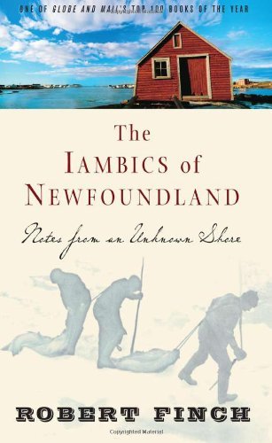 Cover for Robert Finch · The Iambics of Newfoundland: Notes from an Unknown Shore (Paperback Book) [First Trade Paper edition] (2008)