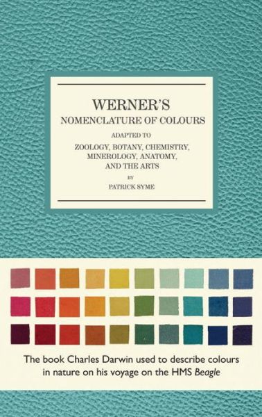 Cover for Patrick Syme · Werner's nomenclature of colours adapted to zoology, botany, chemistry, mineralogy, anatomy, and the arts (Book) (2018)