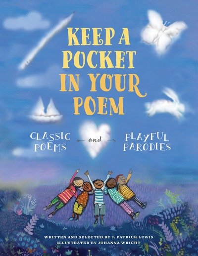 Cover for J. Patrick Lewis · Keep a Pocket in Your Poem: Classic Poems and Playful Parodies (Hardcover Book) [First edition. edition] (2017)