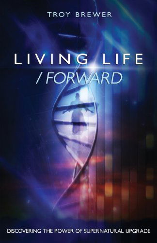 Cover for Troy A. Brewer · Living Life /forward (Paperback Book) (2013)