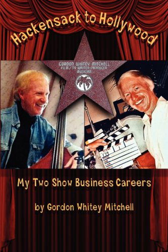 Cover for Gordon Whitey Mitchell · Hackensack to Hollywood (Taschenbuch) (2007)