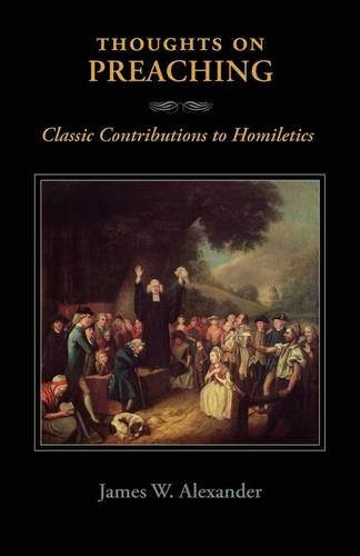 Cover for James W. Alexander · Thoughts on Preaching: Classic Contributions to Homiletics (Paperback Book) (2009)