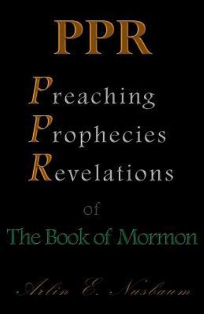 Cover for Joseph Smith Jr · PPR - The Preaching, Prophecies, and Revelations of The Book of Mormon (Paperback Book) (2017)