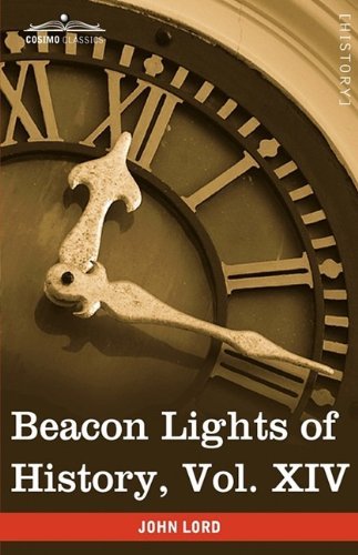 Cover for John Lord · Beacon Lights of History, Vol. Xiv: the New Era (In 15 Volumes) (Hardcover Book) (2009)