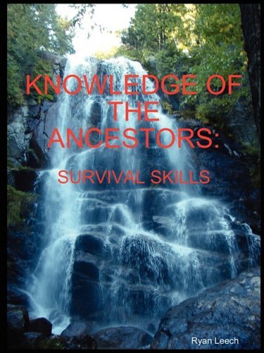 Cover for Ryan Leech · Knowledge of the Ancestors: Survival Skills (B&amp;w) (Paperback Book) (2008)