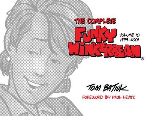 Cover for Tom Batiuk · The Complete Funky Winkerbean, Volume 10, 1999-2001 - The Complete Funky Winkerbean (Hardcover Book) (2021)