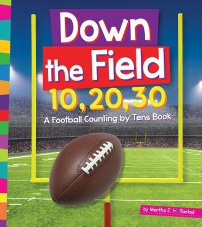 Cover for Martha E H Rustad · Down the Field 10, 20, 30 (Hardcover Book) (2016)