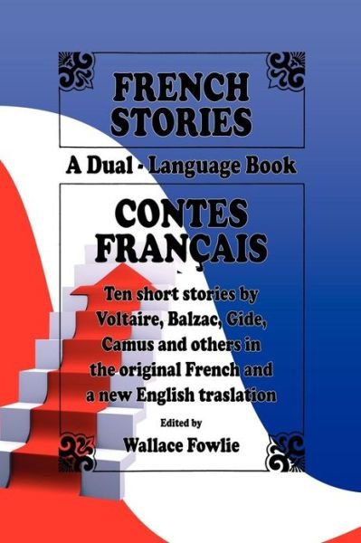 Cover for Wallace Fowlie · French Stories / Contes Francais (A Dual-Language Book) (English and French Edition) (Taschenbuch) [English And French edition] (2012)