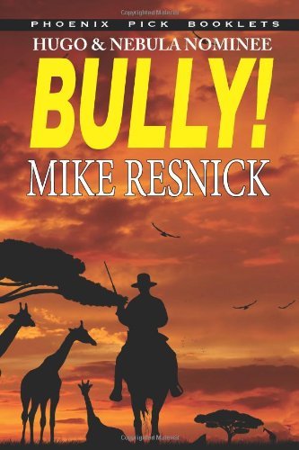 Cover for Mike Resnick · Bully! - Hugo and Nebula Nominated Novella (Paperback Bog) (2013)