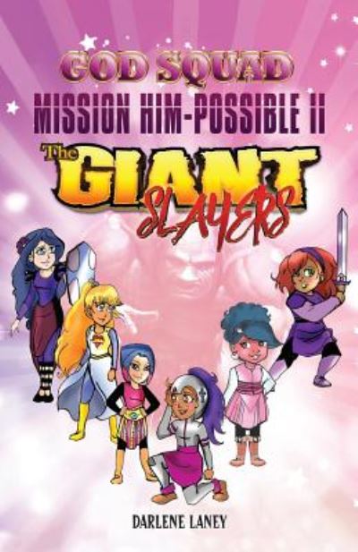 Cover for Darlene Laney · God Squad Mission Him-Possible II : The Giant Slayers (Paperback Book) (2019)