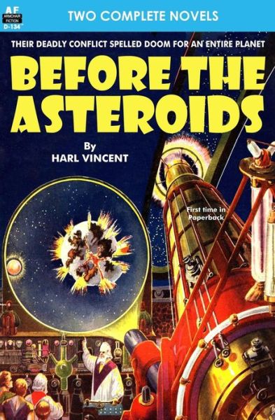 Cover for Harl Vincent · Before the Asteroids &amp; The Sixth Glacier (Taschenbuch) (2014)