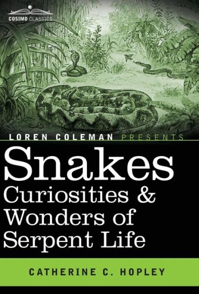 Cover for Catherine C. Hopley · Snakes Curiosities &amp; Wonders of Serpent Life (Hardcover Book) (2012)
