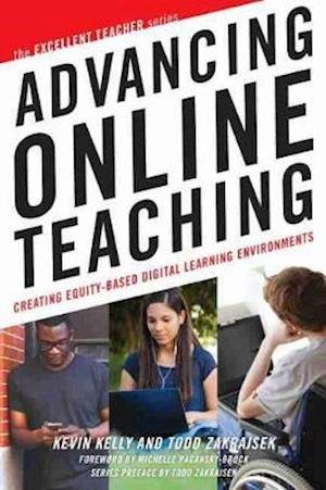 Cover for Kevin Kelly · Advancing Online Teaching: Creating Equity-Based Digital Learning Environments - The Excellent Teacher Series (Inbunden Bok) (2021)