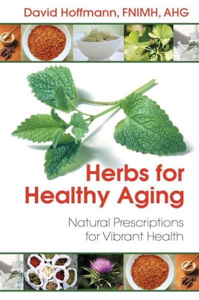 Cover for David Hoffmann · Herbs for Healthy Aging: Natural Prescriptions for Vibrant Health (Paperback Book) [3rd Edition, New Edition of Herbal Prescriptions a edition] (2014)