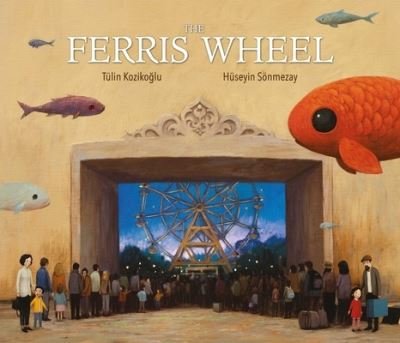 Cover for Tulin Kozikoglu · The Ferris Wheel (Hardcover Book) (2023)