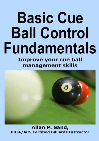 Cover for Allan P Sand · Basic Cue Ball Control Fundamentals (Paperback Book) (2015)