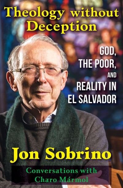 Cover for Jon Sobrino · Theology without Deception: God, the Poor, and Reality in El Salvador (Taschenbuch) (2023)