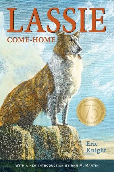 Cover for Eric Knight · Lassie Come-home 75th Anniversary Edition (Gebundenes Buch) (2015)