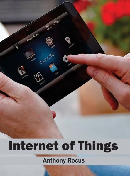 Cover for Anthony Rocus · Internet of Things (Hardcover Book) (2015)