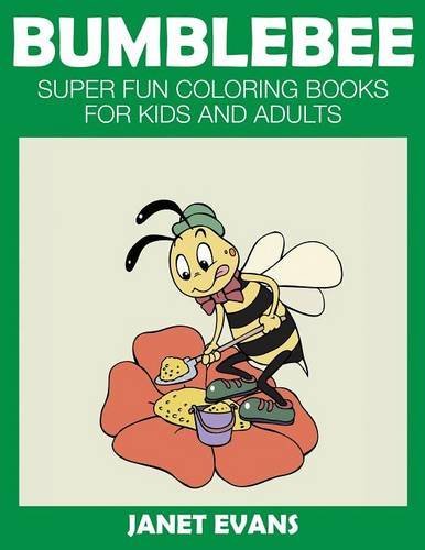 Cover for Janet Evans · Bumblebee: Super Fun Coloring Books for Kids and Adults (Paperback Bog) (2014)