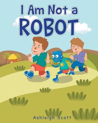 Cover for Ashleigh Scott · I Am Not a Robot (Paperback Book) (2021)