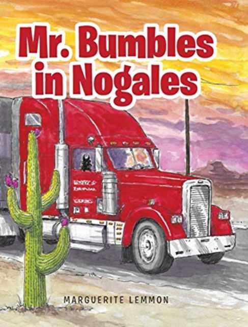 Cover for Marguerite Lemmon · Mr. Bumbles in Nogales (Hardcover Book) (2020)