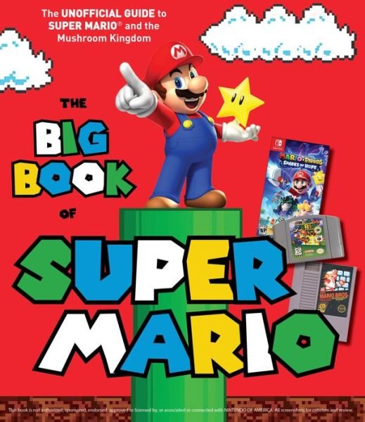 Cover for Triumph Books · The Big Book of Super Mario: The Unofficial Guide to Super Mario and the Mushroom Kingdom (Taschenbuch) (2022)