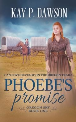 Cover for Kay P Dawson · Phoebe's Promise (Paperback Book) (2022)