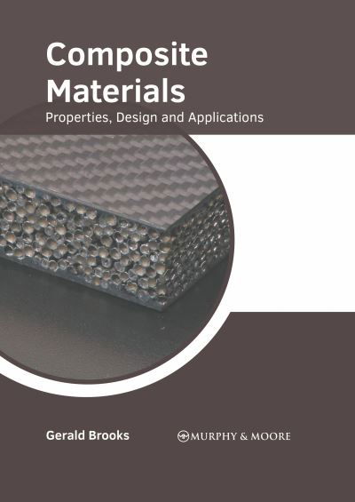 Cover for Gerald Brooks · Composite Materials: Properties, Design and Applications (Hardcover Book) (2022)