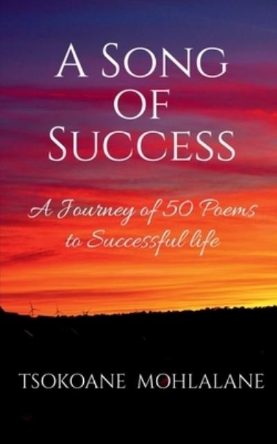 Song of Success - Tsokoane Mohlalane - Bücher - Notion Press - 9781639970216 - 5. Juli 2021