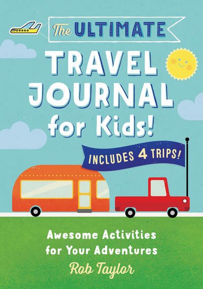 Cover for Rob Taylor · The Ultimate Travel Journal for Kids (Paperback Bog) (2019)