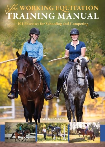 Cover for Ali Kermeen · The Working Equitation Training Manual: 101 Exercises for Schooling and Competing (Paperback Book) (2022)