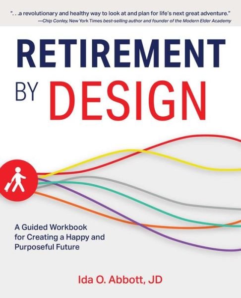 Cover for Ida Abbott · Retirement By Design: A Guided Workbook for Creating a Happy and Purposeful Future (Pocketbok) (2020)